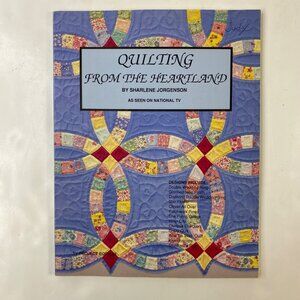 Quilting From The Heartland Book By Sharlene Jorgenson As Seen On TV 1990s Editi